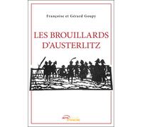 Les Brouillards d'Austerlitz - Françoise Goupy - Jets D'encre - broché - Etude
