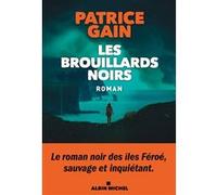 Les Brouillards noirs Patrice Gain (Auteur)