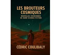 LES BROUTEURS COSMIQUES: Nouvelles ivoiriennes de hard science-fiction