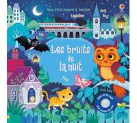 Les bruits de la nuit – Mon livre sonore à toucher – Dès 1 an – Usborne