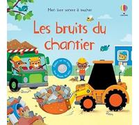 Les bruits du chantier – Mon livre sonore à toucher – Dès 1 an – Usborne
