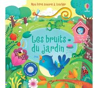 Les bruits du jardin - Mon livre sonore à toucher - Dès 1 an - Sam Taplin - Usborne - cartonné - Album éveil dès la naissance