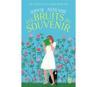 Les bruits du souvenir Sophie Astrabie (Auteur)