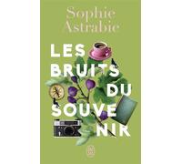 Les bruits du souvenir - Sophie Astrabie - J'ai Lu - Poche - Roman