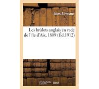 Les brulots anglais en rade de l'île d'Aix, 1809 – Hachette Livre