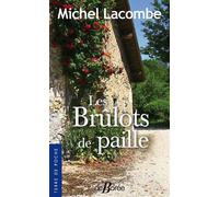 Les Brûlots de paille - Michel Lacombe - De Boree Eds - broché - Roman