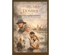 Les Brumes de la Dombes: Tome II : Les Fils de la brume