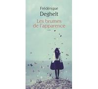 Frédérique Deghelt – Les brumes de l'apparence – Roman – Broché – Actes Sud