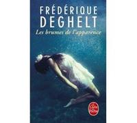 Les Brumes de l'apparence Frédérique Deghelt (Auteur)