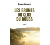 Les brumes du clos du doubs Roman - Jacques Jeannerat - Slatkine - broché - Roman