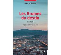 Les Brumes du destin - Fouzia Belaid - Les Impliqués - broché - Récit