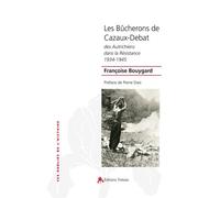 Les bûcherons de Cazeaux Débat des autrichiens dans la résistance - Françoise Bouygard - Tiresias Michel Reynaud - broché - Essai