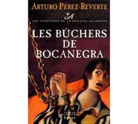 Les Bûchers de Bocanegra: Les Aventures du Capitaine Alatriste, t. 2