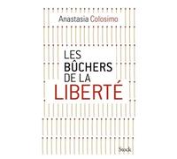 Les bûchers de la liberté - Anastasia Colosimo - Stock - broché - Essai