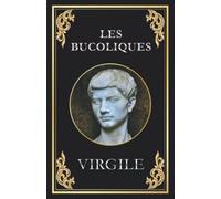 Les Bucoliques (Virgile): édition intégrale