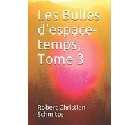 Les Bulles d'espace-temps, Tome 3