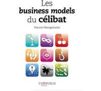 Les business models du célibat Vincent Mangematin (Auteur)
