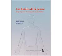 Les butoirs de la pensée: Corps et parenté : Hommage à Françoise Héritier
