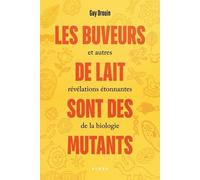 Les Buveurs De Lait Sont Des Mutants Et Autres Révélations Étonnantes De La Biologie