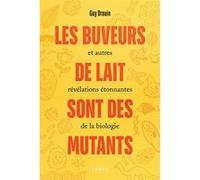 Les buveurs de lait sont des mutants Guy Drouin (Auteur)