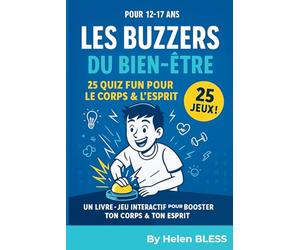 LES BUZZERS DU BIEN-ÊTRE - 25 QUIZ FUN POUR LE CORPS & L’ESPRIT: Jeu interactif 12-17 ans • Questions-réponses santé mentale, énergie, confiance, habitudes saines • Idéal famille & collège