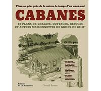 Les Cabanes: Construire sa maison de bois