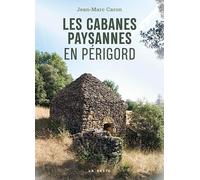 Les cabanes paysannes en Périgord