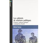 Les cabinets de relations publiques: Évolution, meilleures pratiques et perspectives d'avenir (format broché)