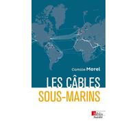 Les câbles sous-marins - Camille Morel - Cnrs Eds - broché - Essai