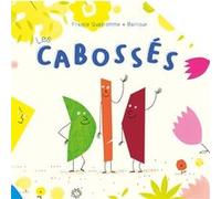 Les cabossés Stéphane-Yves Barroux (Illustration), France Quatromme (Auteur)
