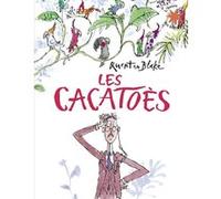 Les cacatoès Quentin Blake (Auteur), Marie Saint-Dizier (Traduction)