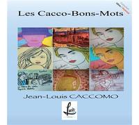 Les Caccos-Bons-Mots - Jean-Louis Caccomo - Lucie Cep - broché - Roman