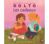 Les cadeaux Catherine Dolto (Auteur), Colline Faure-Poirée (Auteur), Frédérick Mansot (Illustration)
