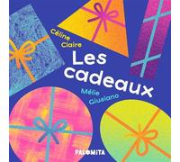 Les cadeaux - Céline Claire - Palomita - cartonné - Album éveil dès la naissance