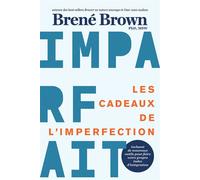 Les cadeaux de l'imperfection - Imparfait - Brené Brown - Beliveau Editeur - broché - Guide
