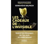 Les Cadeaux de l'invisible - Quand les messages de l'au-delà se matérialisent - Geneviève Delpech - Pocket - Poche - Essai
