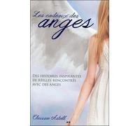 Les Cadeaux Des Anges - Des Histoires Inspirantes De Réelles Rencontres Avec Des Anges