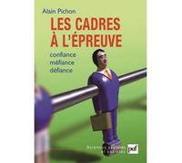 Les cadres à l'épreuve Confiance, méfiance, défiance - Alain Pichon - Puf - broché - Etude