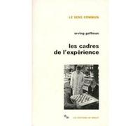 Les cadres de l'expérience Erving Goffman (Auteur), Isaac Joseph (Traduction), Michel Dartevelle (Traduction), Pascale Joseph (Traduction)