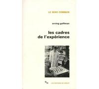 Les cadres de l'expérience - Erving Goffman - Minuit - broché - Livre