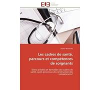 Les cadres de santé, parcours et compétences de soignants - Reinhardt-S - Universitaires Europeennes - broché - Essai