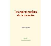 Les cadres sociaux de la mémoire