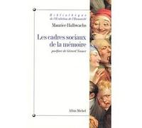 Les Cadres sociaux de la mémoire Maurice Halbwachs (Auteur)
