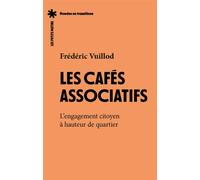 Les cafés associatifs. L'engagement citoyen à hauteur de quartier - Frederic Vuillod - Les Petits Matins - broché - Etude