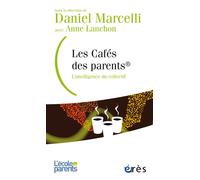 Les cafés des parents - L'intelligence du collectif - Daniel Marcelli - Eres - broché - Essai