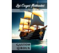 Les Cages flottantes: Premières Aventures de Chéri-Bibi - Tome I