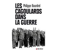 Les Cagoulards dans la guerre - Philippe Bourdrel - Albin Michel - broché - Etude