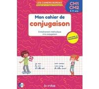 Les cahiers Bordas - Mon cahier de conjugaison CM1-CM2 Alain Charles (Auteur), Thierry Zaba (Auteur)