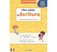 Les cahiers Bordas - Mon cahier d'écriture CE1-CE2 Entraînement méthodique à l'écriture - Marcel Guyonnet - Bordas - broché - Scolaire / Universitaire