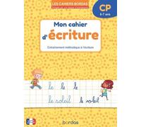 Les cahiers Bordas - Mon cahier d'écriture - CP Entraînement méthodique à l'écriture - Danièle Bastien - Bordas - broché - Scolaire / Universitaire